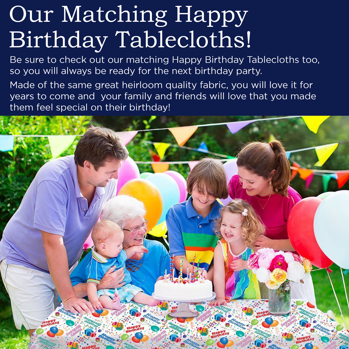Happy Birthday Tablecloth White Restaurant Quality Polyester Fabric Machine Wash and Dry No Wrinkles No Iron No Stains Made in USA All Sizes
